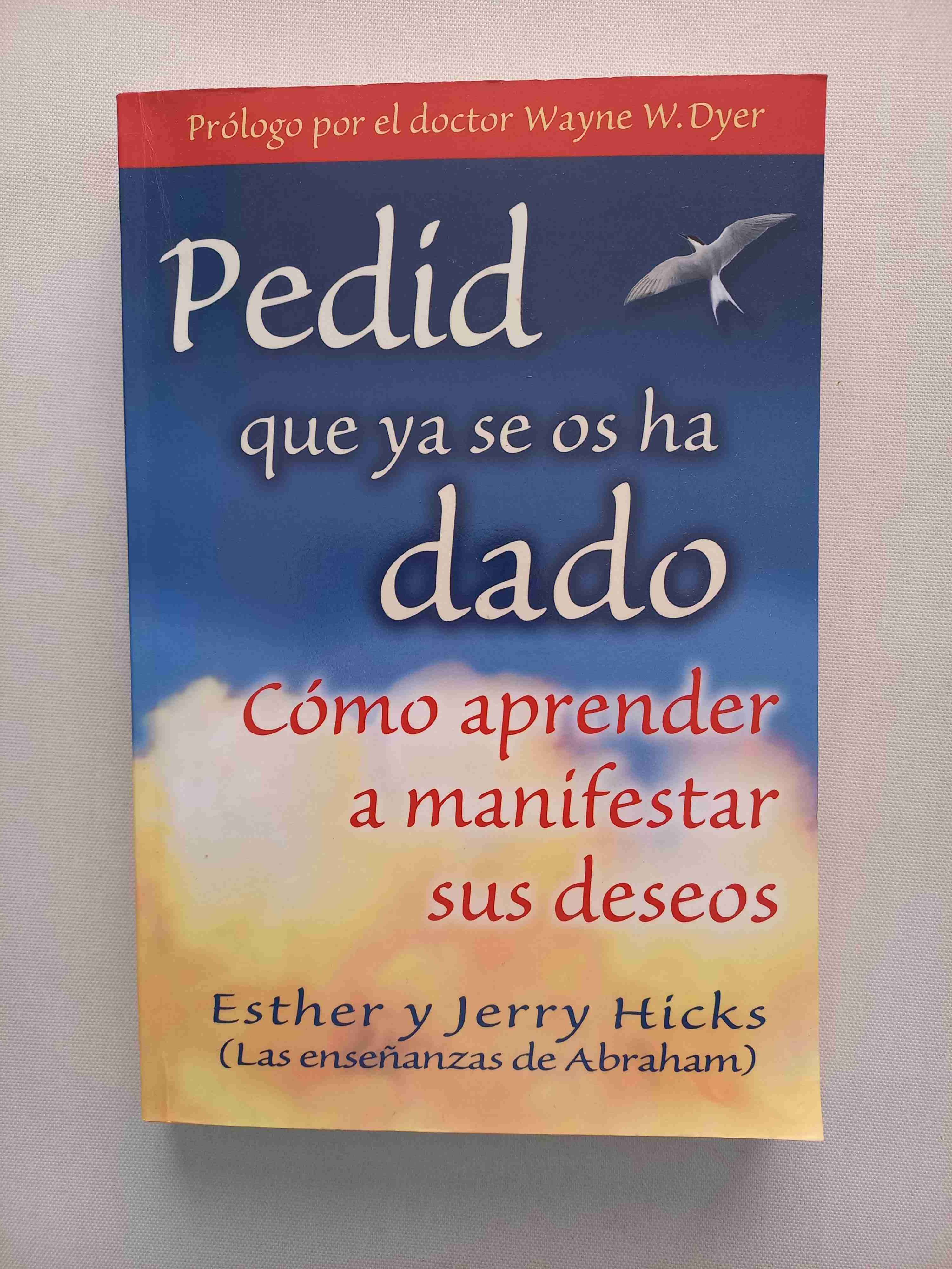 Libro Pedid que ya se os ha dado, Esther Hicks