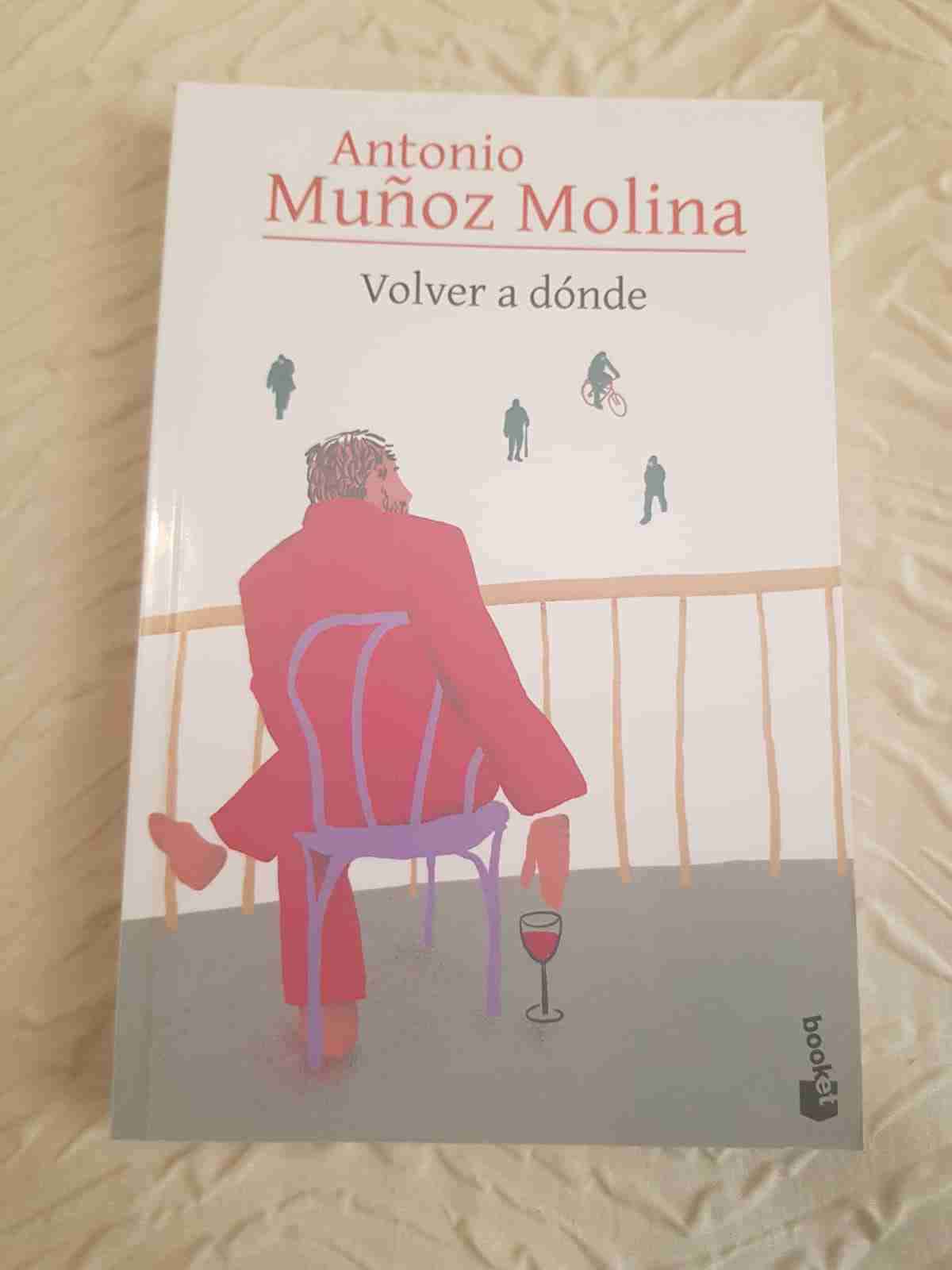 Libro 'Volver a dónde' de Antonio Muñoz Molina
