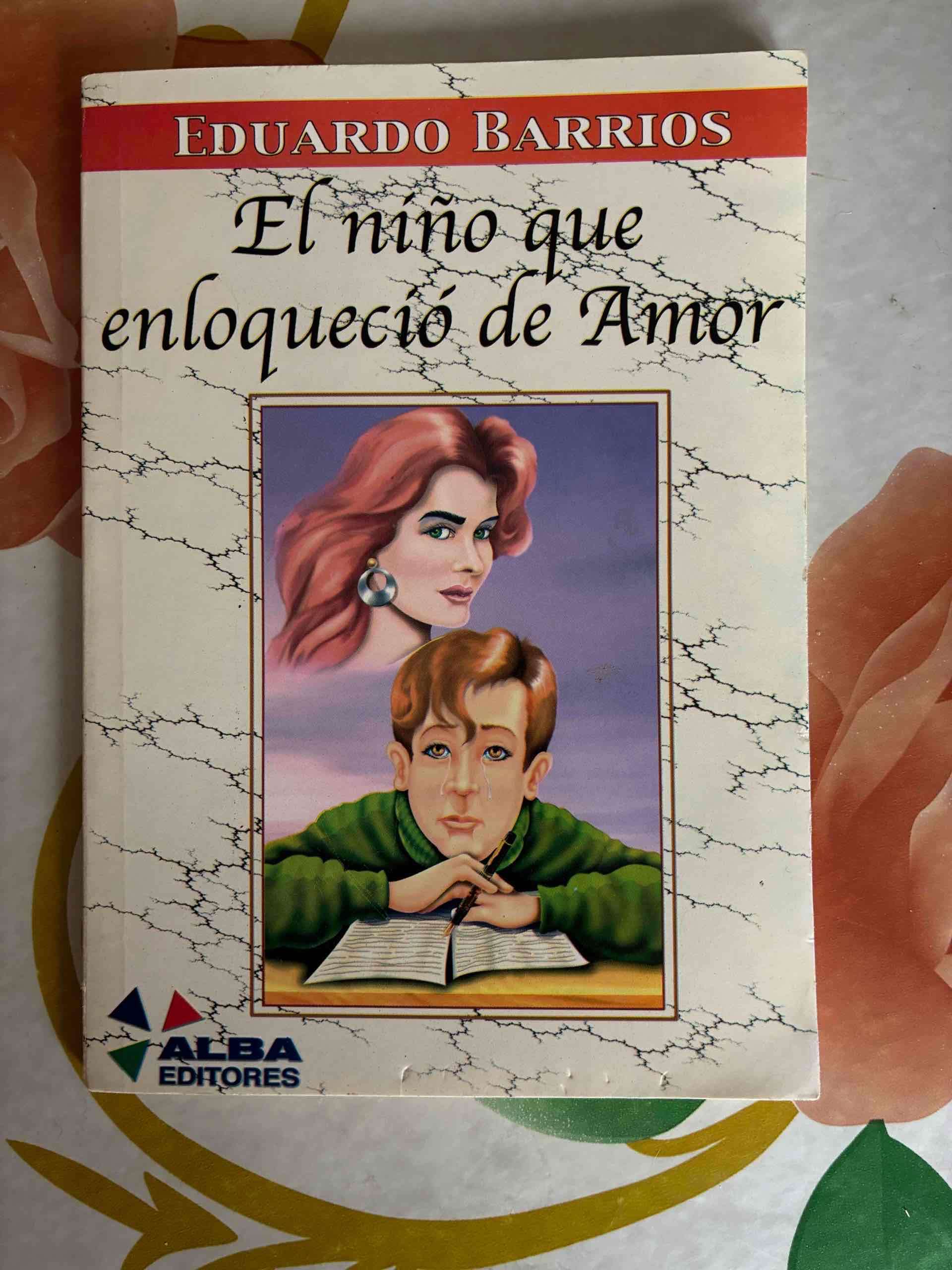 Libro El niño que enloqueció de amor