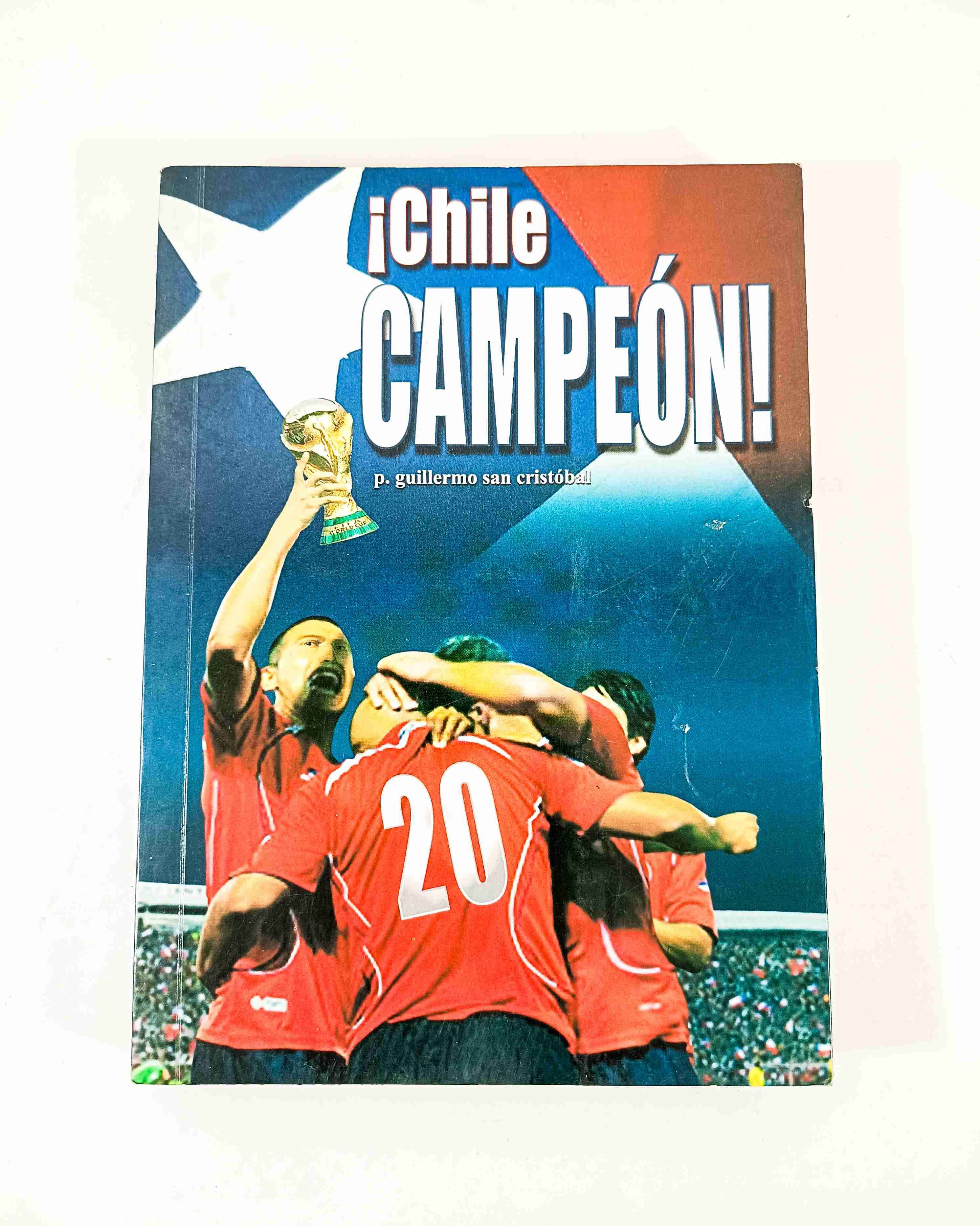 ¡Chile Campeón! - Guillermo San Cristobal.