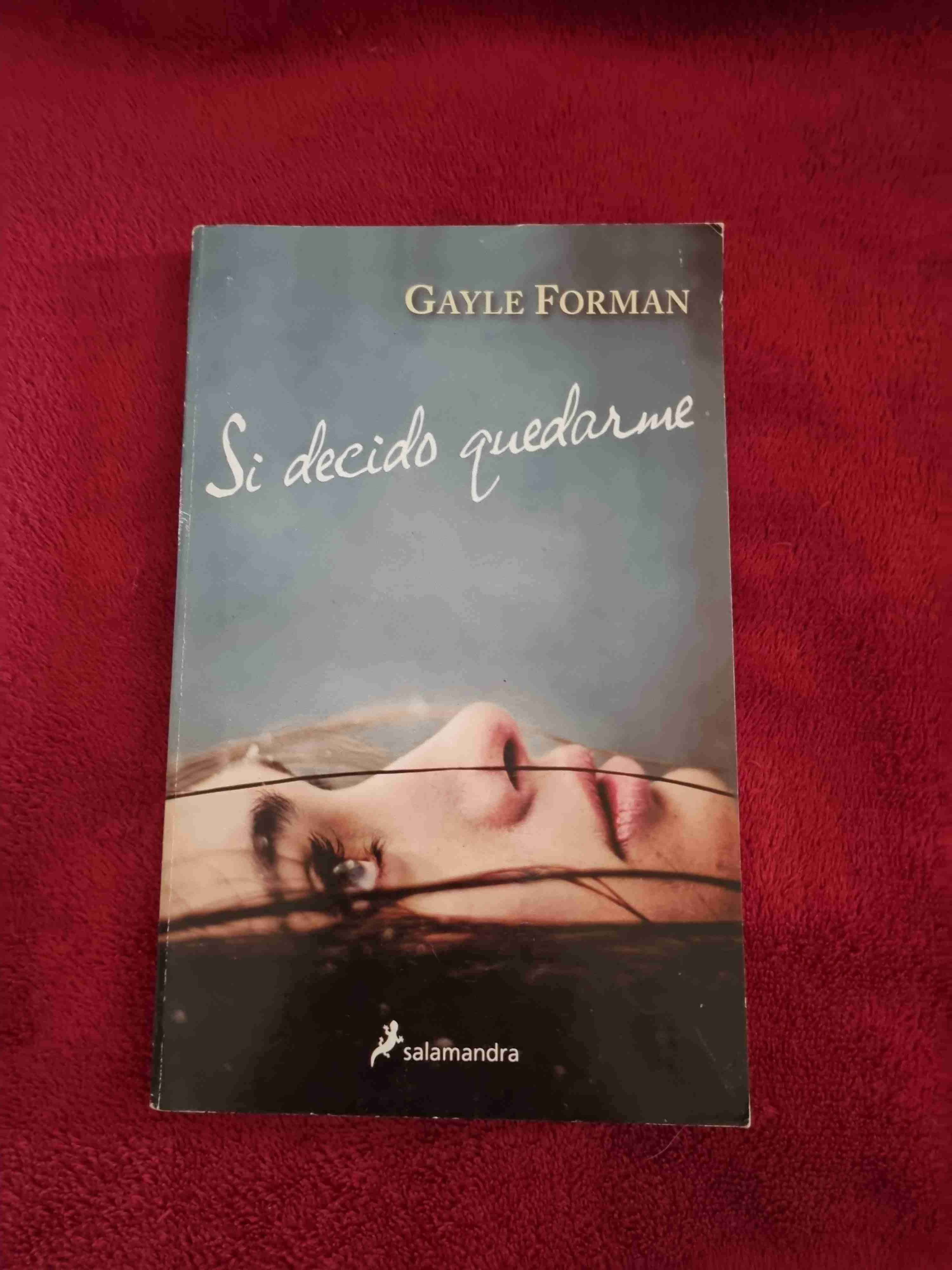 Si decido quedarme - Gayle Forman