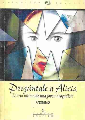 Pregúntale a Alicia - Diario de Una Joven Anónimo